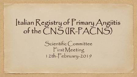 PRIMA SEDUTA DEL COMITATO SCIENTIFICO PER IL REGISTRO NAZIONALE SULLE VASCULITI PRIMITIVE DEL SISTEMA NERVOSO CENTRALE