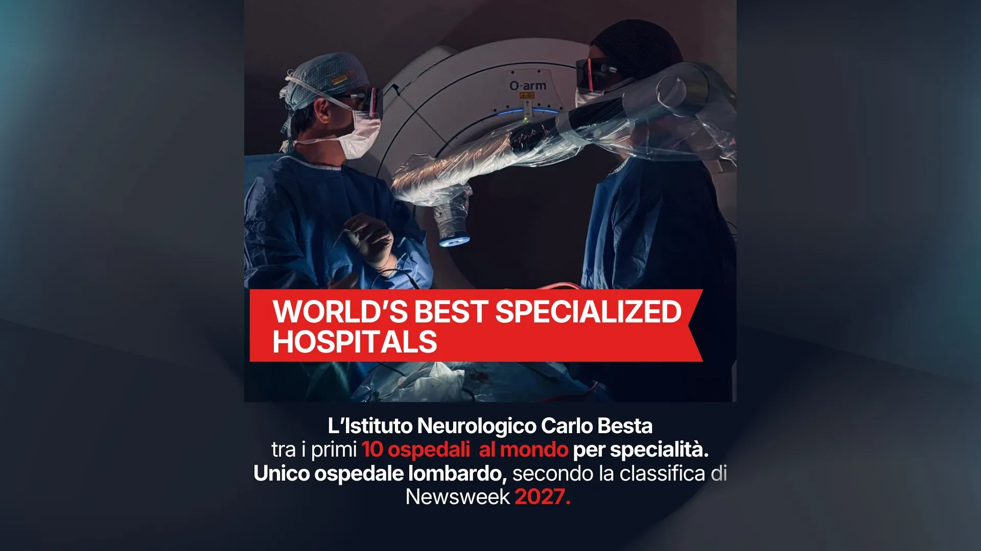L’Istituto Besta è nella top 10 dei migliori ospedali al mondo per specialità. Si tratta dell’unico ospedale lombardo